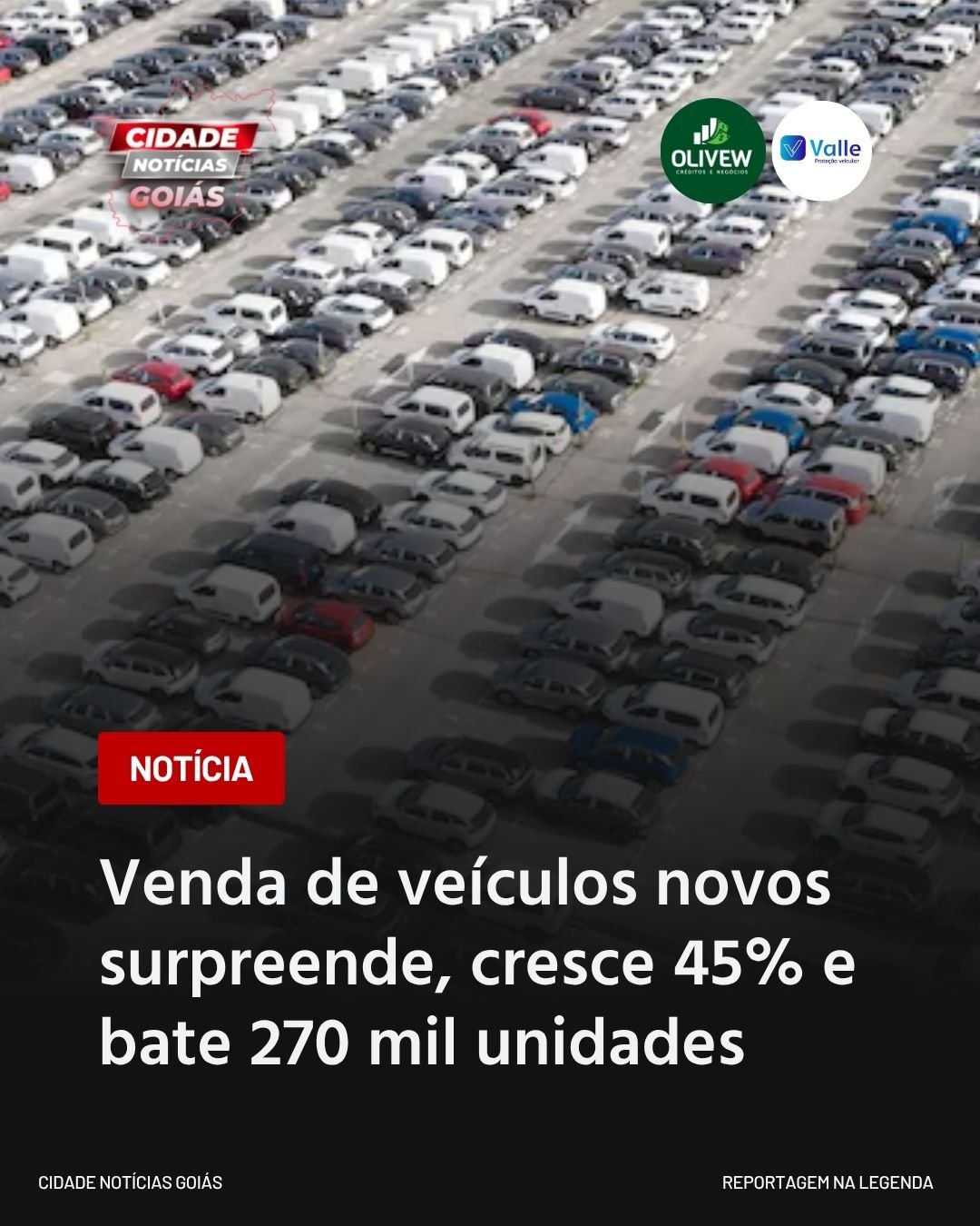 Venda de veículos novos surpreende, cresce 45% e bate 270 mil unidades