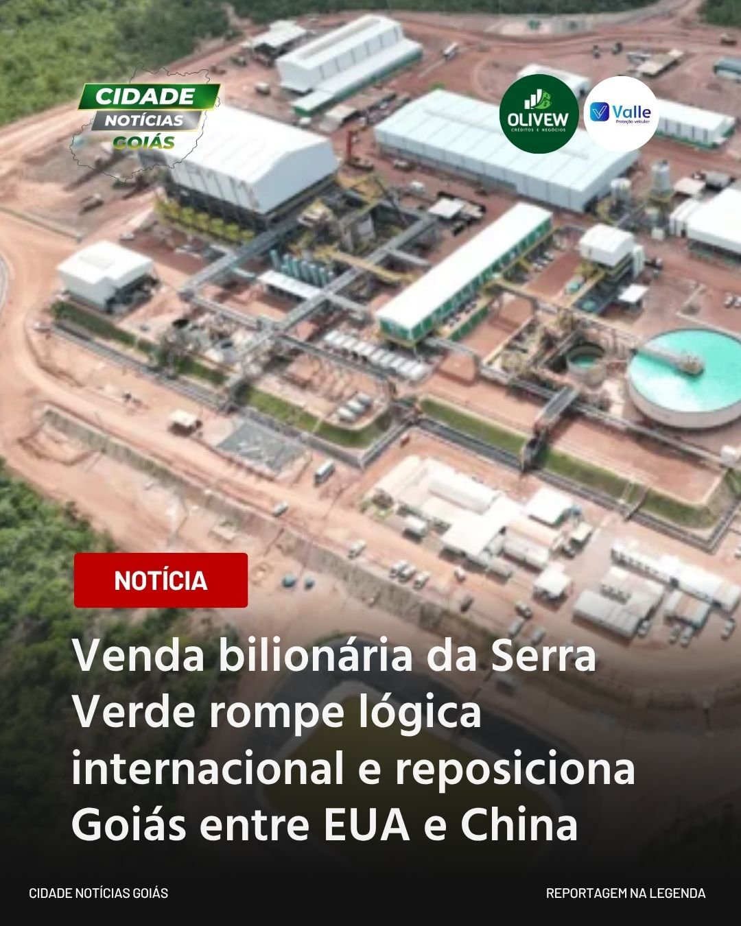 Venda bilionária da Serra Verde rompe lógica internacional e reposiciona Goiás entre EUA e China