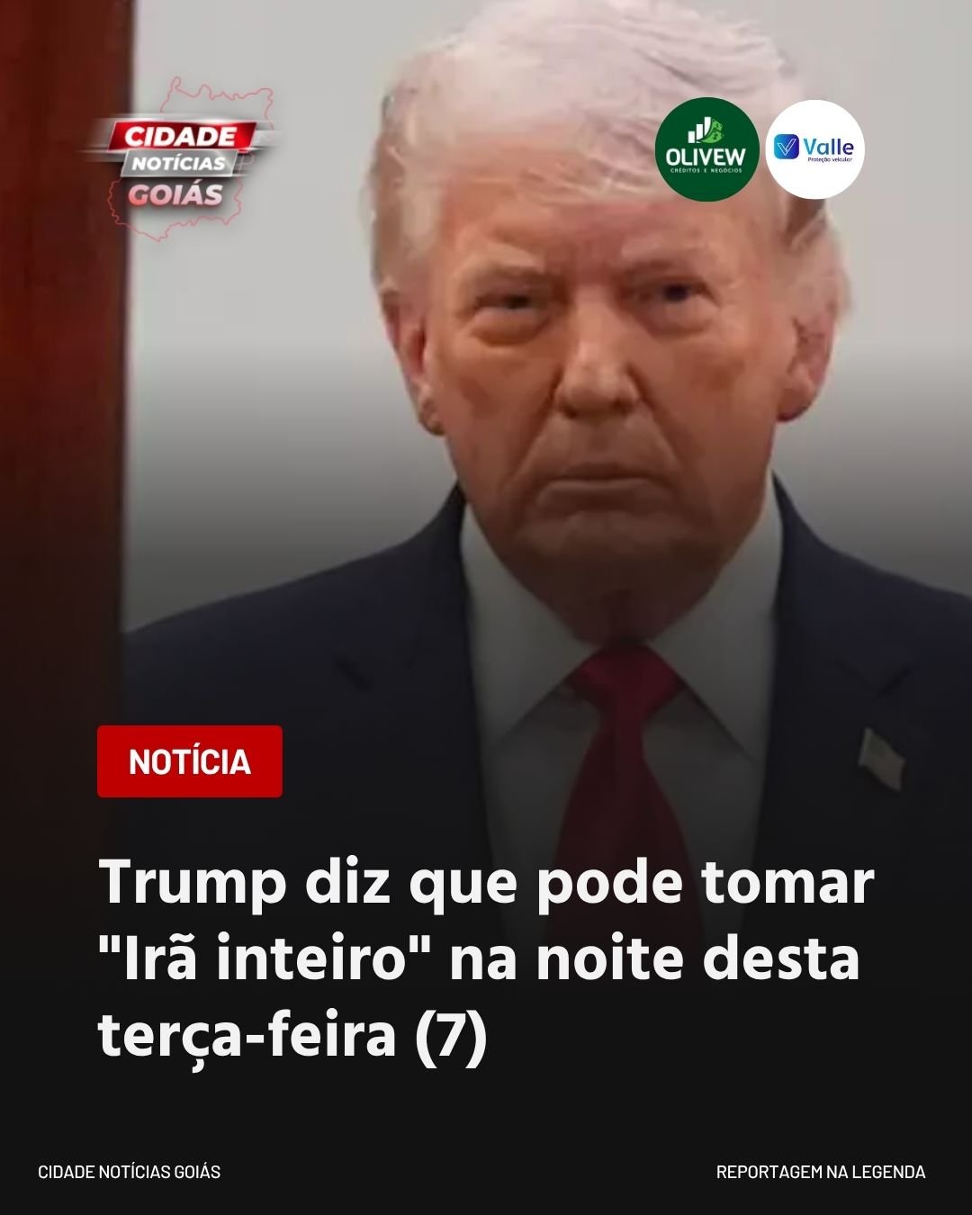 Trump diz que pode tomar “Irã inteiro” na noite desta terça-feira (7)